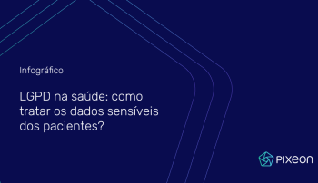 , LGPD na saúde: como tratar os dados sensíveis dos pacientes?