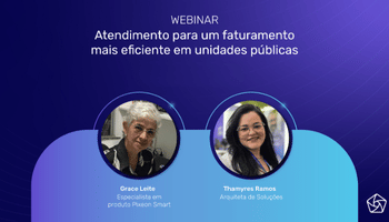 , WEBINAR &#8211; Atendimento para um faturamento mais eficiente em unidades públicas